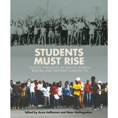 Students Must Rise: Youth Struggle in South Africa Before and Beyond Soweto '76 Paperback, Wits University Press