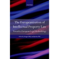 Europeanisation of Intellectual Property Law: Towards a European Legal Methodology Hardcover, OUP Oxford