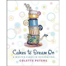 Cakes to Dream on: A Master Class in Decorating Hardcover, Houghton Mifflin