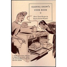 Glenna Snows Cookbook: Home Tested Recipes by Beacon Journal Readers Paperback, University of Akron Press