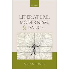 Literature Modernism and Dance, Oxford Univ Pr