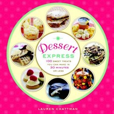 Dessert Express: 100 Sweet Treats You Can Make in 30 Minutes or Less Paperback, Taunton Press