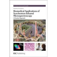 Biomedical Applications of Synchrotron Infrared Microspectroscopy Hardcover, Royal Society of Chemistry