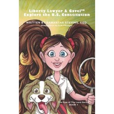 Liberty Lawyer & Gavel Explore the U.S. Constitution Paperback, Bookbaby