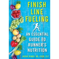 Finish Line Fueling: An Essential Guide to Runner's Nutrition Paperback, Skyhorse Publishing