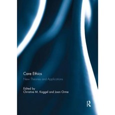 Care Ethics: New Theories and Applications Paperback, Routledge