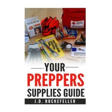 Your Preppers' Supplies Guide Paperback, Createspace Independent Publishing Platform