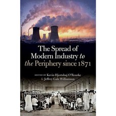 The Spread of Modern Industry to the Periphery Since 1871 Hardcover, Oxford University Press, USA