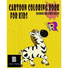 Cartoon Coloring Book for Kids: Coloring for Stress Relief Paperback, Createspace Independent Publishing Platform