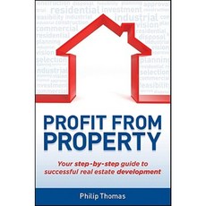 Profit from Property: Your Step-By-Step Guide to Successful Real Estate Development Paperback, Wrightbooks