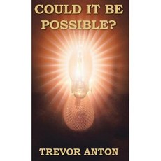 Could It Be Possible? Hardcover, Trafford Publishing
