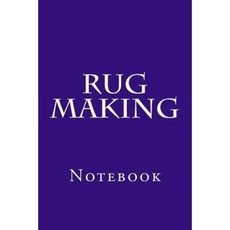 Rug Making: Notebook Paperback, Createspace Independent Publishing Platform