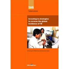 Un Millennium Development Library: Investing in Strategies to Reverse the Global Incidence of Tb Paperback, Routledge