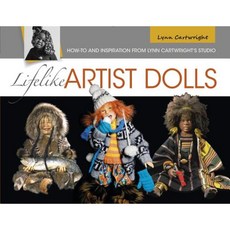 Lifelike Artist Dolls: How-To and Inspiration from Lynn Cartwright's Studio Paperback, Schiffer Publishing