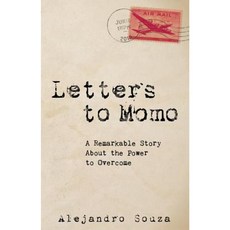 Letters to Momo: A Remarkable Story about the Power to Overcome Hardcover, Morgan James Publishing