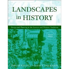 Landscapes in History: Design and Planning in the Eastern and Western Traditions Hardcover, Wiley