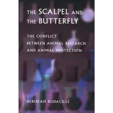 The Scalpel and the Butterfly: The Conflict Between Animal Research and Animal Protection Paperback, University of California Press