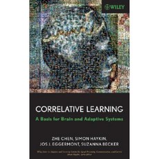 Correlative Learning: A Basis for Brain and Adaptive Systems Hardcover, Wiley-Interscience