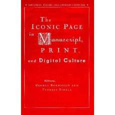The Iconic Page in Manuscript Print and Digital Culture Hardcover, University of Michigan Press