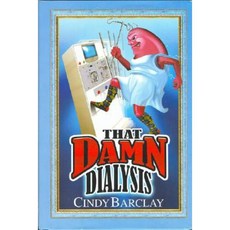 That Damn Dialysis Hardcover, Claybar Publishing