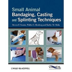 Small Animal Bandaging Casting and Splinting Techniques Paperback, Wiley-Blackwell