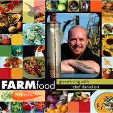 Farmfood: Green Living with Chef Daniel Orr Paperback, Indiana University Press