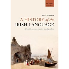 A History of the Irish Language: From the Norman Invasion to Independence Paperback, Oxford University Press, USA