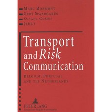 Transport and Risk Communication: Belgium Portugal and the Netherlands Paperback, Peter Lang Gmbh, Internationaler Verlag Der W