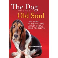 The Dog with the Old Soul: True Stories of the Love Hope and Joy Animals Bring to Our Lives Paperback, Harlequin