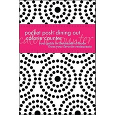 Pocket Posh Dining Out Calorie Counter: Your Guide to Thousands of Foods from Your Favorite Restaurants Paperback, Andrews McMeel Publishing