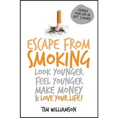 Escape from Smoking: Look Younger Feel Younger Make Money and Love Your Life! Paperback, Wrightbooks