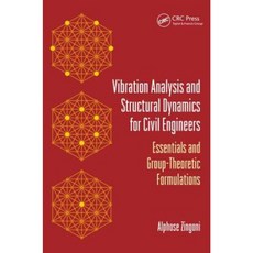 Vibration Analysis and Structural Dynamics for Civil Engineers: Essentials and Group-Theoretic Formulations Paperback, CRC Press