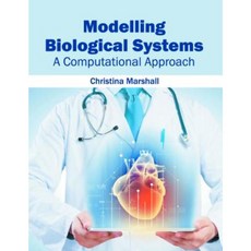 Modelling Biological Systems: A Computational Approach Hardcover, Syrawood Publishing House