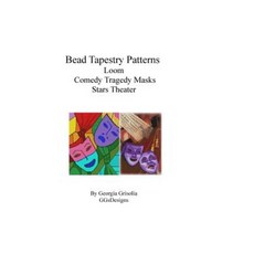 Bead Tapestry Patterns Loom Comedy Tragedy Masks Stars Theater Paperback, Createspace Independent Publishing Platform