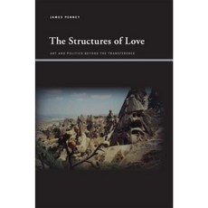 The Structures of Love: Art and Politics Beyond the Transference Paperback, State University of New York Press