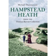 Hampstead Heath from the Thomas Barratt Collection Paperback, Amberley Publishing