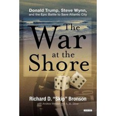 The War at the Shore: Donald Trump Steve Wynn and the Epic Battle to Save Atlantic City Hardcover, Overlook Press