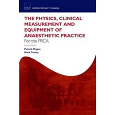 The Physics Clinical Measurement and Equipment of Anaesthetic Practice Paperback, Oxford University Press, USA