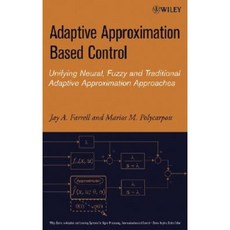 Adaptive Approximation Based Control: Unifying Neural Fuzzy and Traditional Adaptive Approximation Approaches 精裝版, Wiley-Interscience