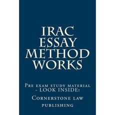 Irac Essay Method Works: Pre Exam Study Material - Look Inside! Paperback, Createspace Independent Publishing Platform