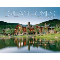 Dream Homes Colorado: An Exclusive Showcase of Colorado's Finest Architects Designers and Builders Hardcover, Panache Partners