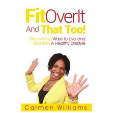 Fitoverit and That Too!: Discovering Ways to Live and Maintain a Healthy Lifestyle Paperback, Bli Group