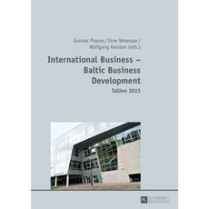 International Business - Baltic Business Development- Tallinn 2013: Tallinn 2013 Hardcover, Peter Lang Gmbh, Internationaler Verlag Der W