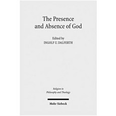 The Presence and Absence of God: Claremont Studies in the Philosophy of Religion Conference 2008 Paperback, Mohr Siebeck