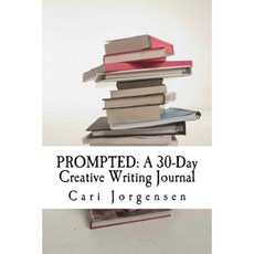 Prompted: A 30-Day Creative Writing Journal Paperback, Createspace Independent Publishing Platform