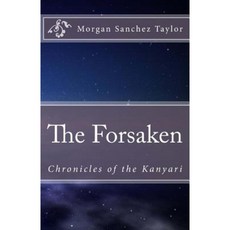 The Forsaken: Chronicles of the Kanyari Paperback, Createspace Independent Publishing Platform