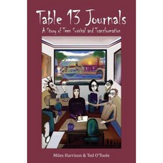 Table 13 Journals: A Story of Teen Survival and Transformation Paperback, Createspace Independent Publishing Platform