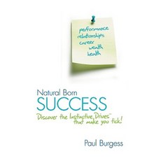 Natural Born Success: Discover the Instinctive Drives That Make You Tick! Paperback, Wrightbooks