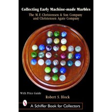 Collecting Early Machine Made Marbles from the M.F. Christensen & Son Company and Christensen Agate Company Hardcover, Schiffer Publishing