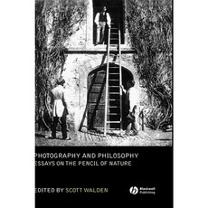 Photography and Philosophy: Essays on the Pencil of Nature Hardcover, Wiley-Blackwell